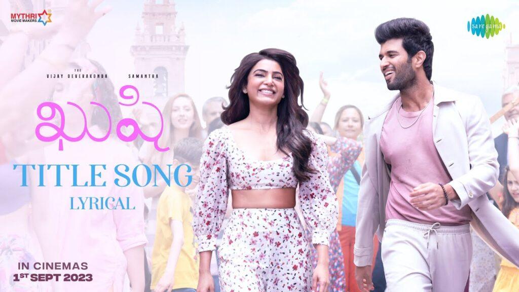 Kushi Title Song - Lyrical | Vijay Deverakonda, Samantha | Hesham Abdul Wahab | Shiva Nirvana