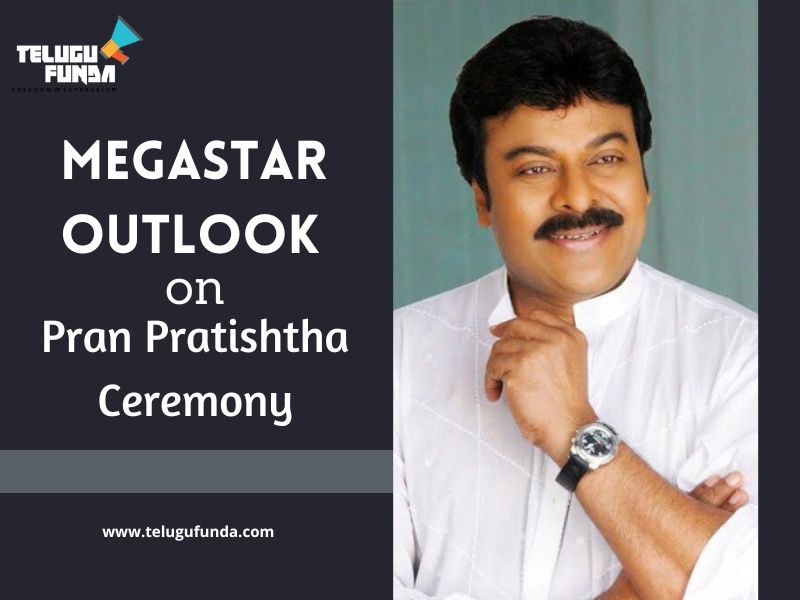 Megastar Chiranjeevi about Pran Prathistha Ceremony a Timeless Moment in Indian History