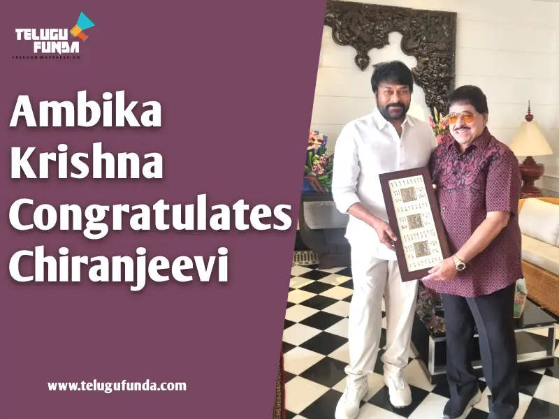 Ambika Krishna Congratulates Chiranjeevi for Badma Vibhushan Award