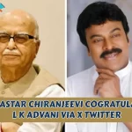 Megastar Chiranjeevi Extends Heartfelt Congratulations to LK Advani on Bharata Ratna