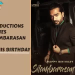 Happy Birthday Silambarasan TR a Versatile Stars Journey Continues