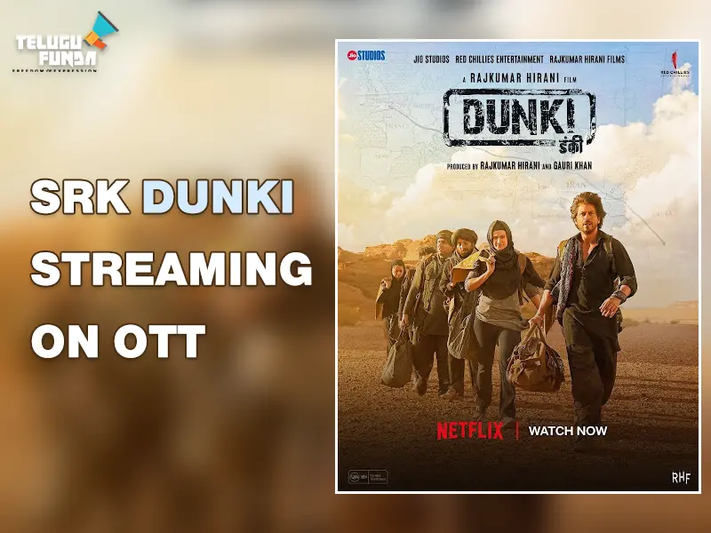 SRK-Dunki-Streaming-On-OTT-TeluguFunda