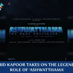 Ancient Warrior in a Modern World - Shahid Kapoor - Ashwatthama