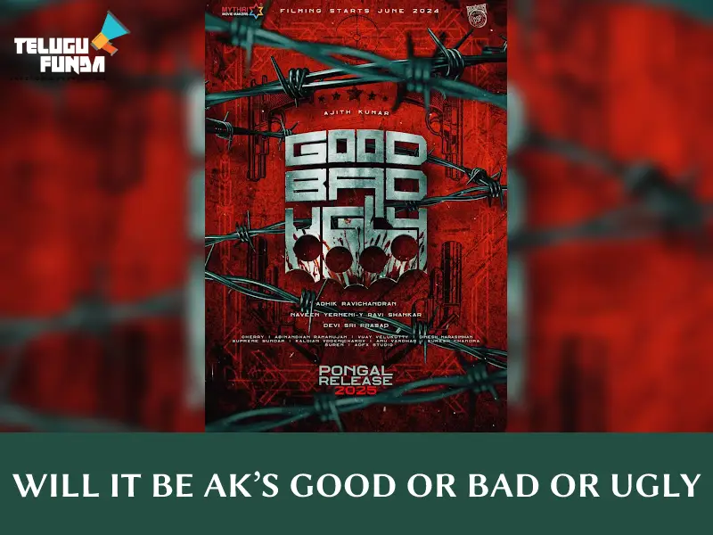 Announcing AK's Next Movie Good,Bad Ugly