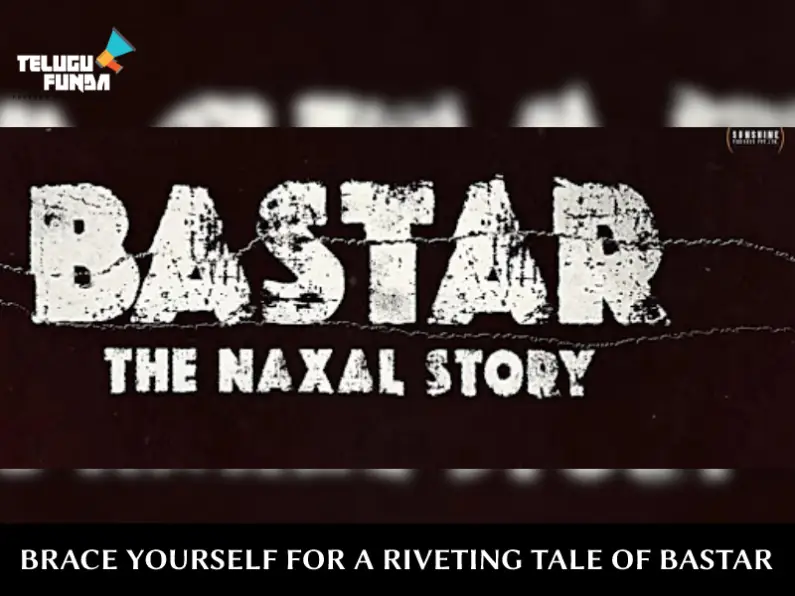 Bastar: Prepare for the raw truth to hit hard.