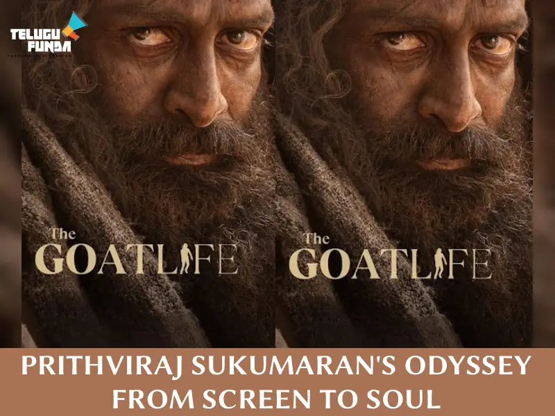 The Goat Life Of Prithviraj Sukumaran