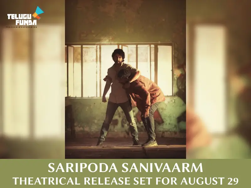 'Saripoda Sanivaarm' Promises a High-Octane Action