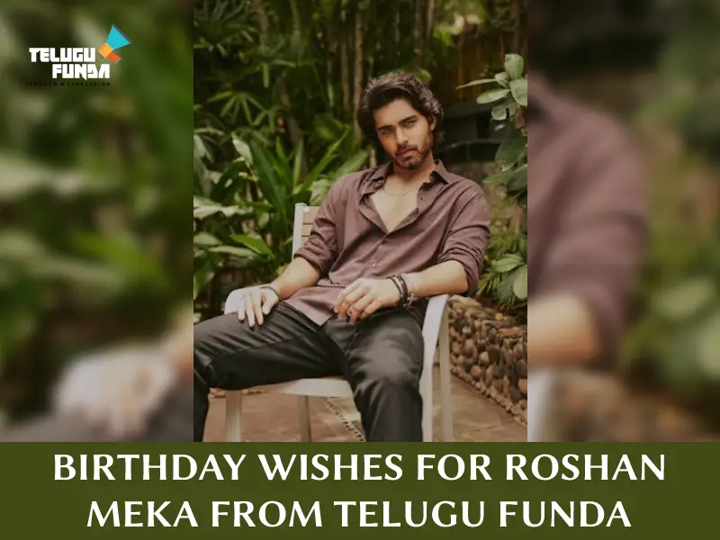 Telugu Funda Extends Birthday Wishes to Young Hero Roshan Meka