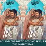 The FamilyStar, “Kalyani Vaccha Vacchaa" Lyrical Out Now