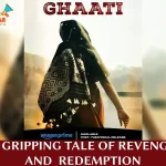 The Lady Superstar Anushka Returns in "Ghaati"