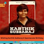 Wishing-Karthik-Subbaraj-A-Spectacular-Birthday