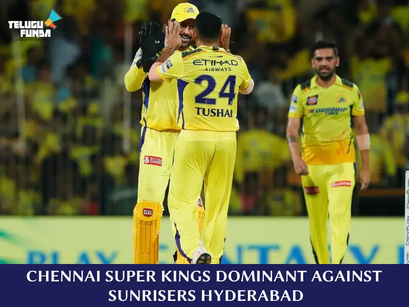 CSK Clinical Victory at Chepauk Over SRH