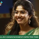 Sai Pallavi Announcement Expected This Week