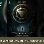 The Final Countdown Begins For Kalki 2898 AD