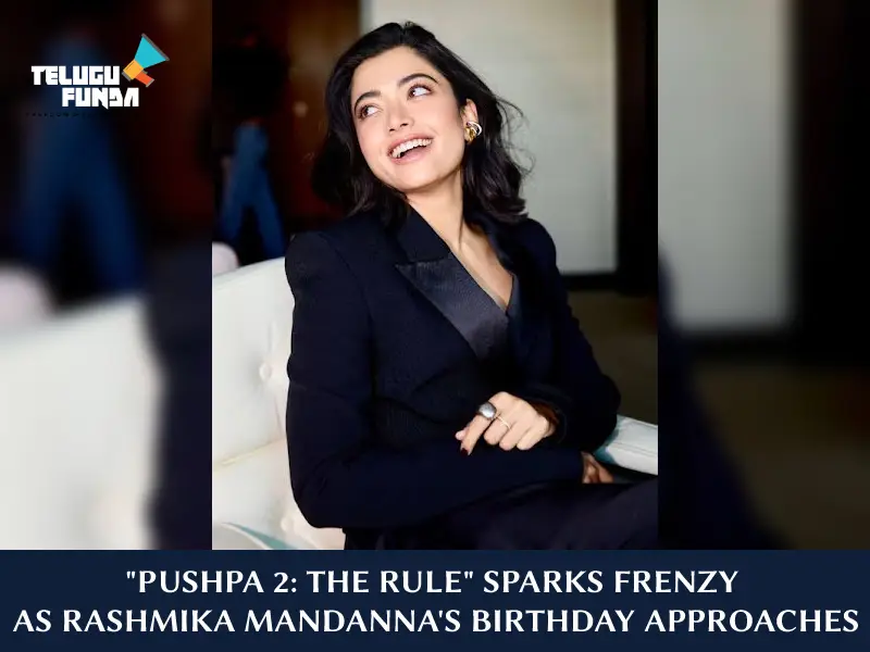 Update On Puspha 2 On Rashmika Birthday!!!