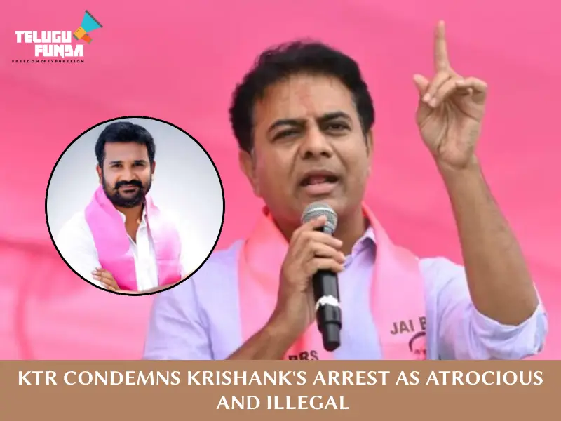 KTR ON Krishank’s Arrest