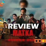 Matka Review ,Matka Movie , Latest Telugu Movie, Matka Telugu Movie Review, Varun Tej Latest Movie